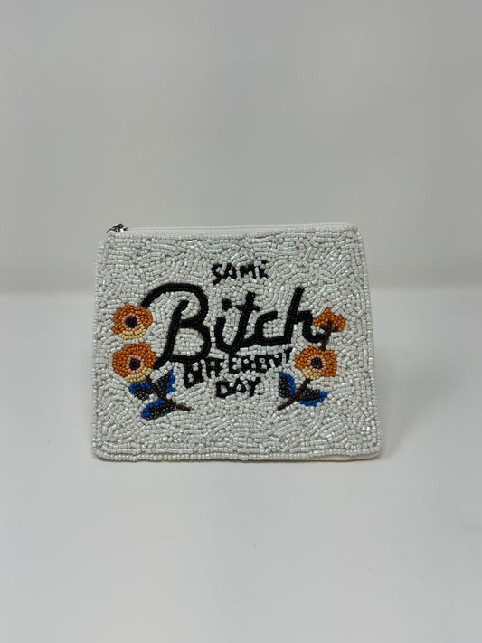 Same Bitch Different Day Pouch